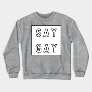 Say Gay White Square Crewneck Sweatshirt